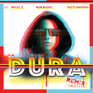 Dura (Remix) - Daddy Yankee (Ft. Bad Bunny, Becky G & NATTI NATASHA)