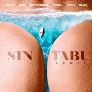 Sin Tabú (Remix) - Nakary, Zion & Noriel (Ft. Dalex, Justin Quiles & KEVVO)