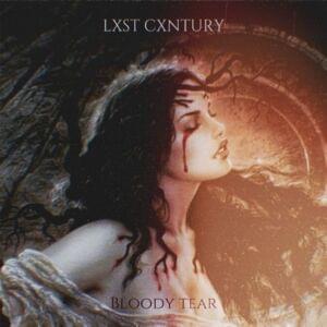 BLOODY TEAR - LXST CXNTURY