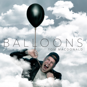 Balloons - Tom MacDonald