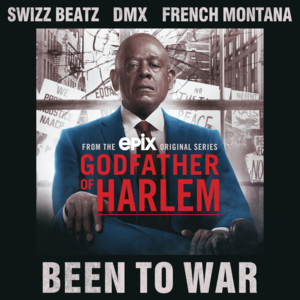 Been To War - Godfather of Harlem (Ft. DMX, French Montana & Swizz Beatz)