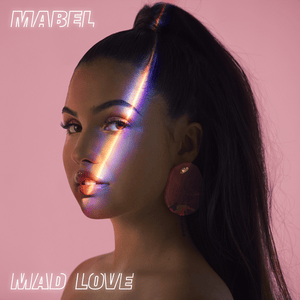 Mad Love - Mabel