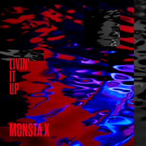 LIVIN’ IT UP - MONSTA X