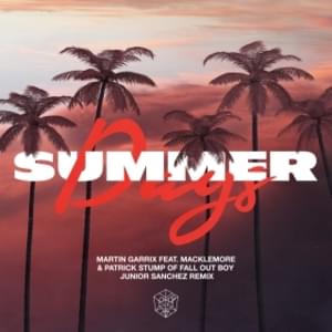 Summer Days (Junior Sanchez Remix) - Martin Garrix (Ft. Macklemore & Patrick Stump)