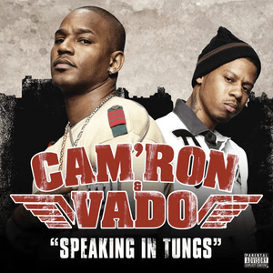 Speaking In Tungs - Cam'ron & Vado