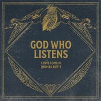 God Who Listens (Radio Version) - Chris Tomlin (Ft. Thomas Rhett)