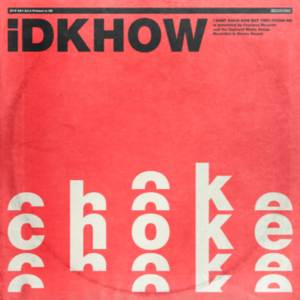 Choke - I DONT KNOW HOW BUT THEY FOUND ME