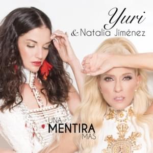 Una Mentira Más - Yuri & Natalia Jiménez