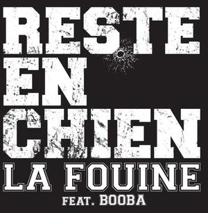 Reste en chien - La Fouine (Ft. Booba)