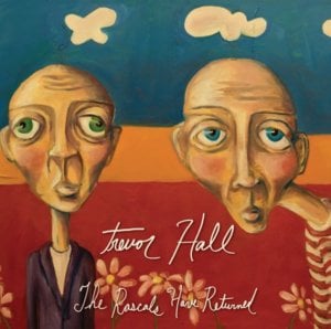 The Rascals Have Returned - Trevor Hall