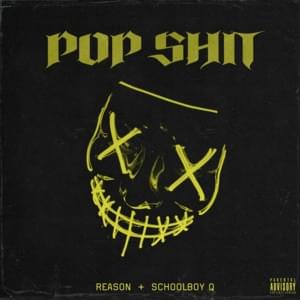 Pop Shit - REASON & ScHoolboy Q