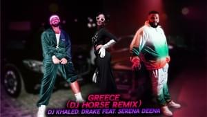 Greece (Dj Horse Remix) - DJ Khaled (Ft. Drake & Serena Deena)