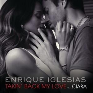 Takin’ Back My Love (Moto Blanco Radio Mix) - Enrique Iglesias (Ft. Ciara)