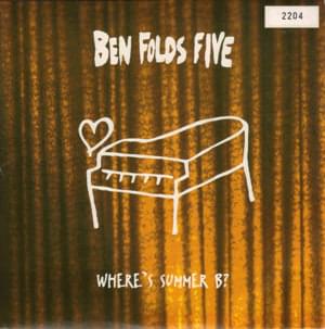 Where’s Summer B.? - Ben Folds Five