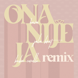 Ona Nije Ja :) (Remix) - Hava, Jala Brat & Buba Corelli