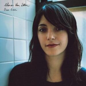 Our Love - Sharon Van Etten