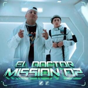 EL DOCTOR Mission 02 - Alan Gomez & El Doctor