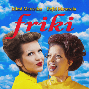 Friki - Mimi Mercedez & Bejbi Motorola