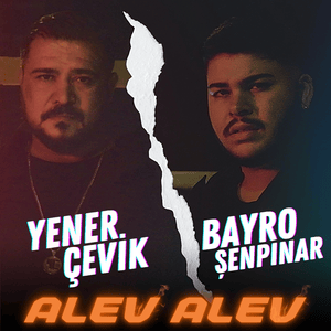 Alev Alev - Yener Çevik & Bayro Şenpınar