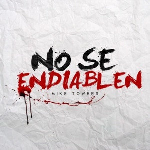 No Se Endiablen - Myke Towers