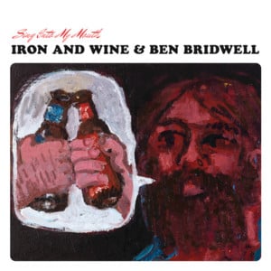 Magnolia - Iron & Wine & Ben Bridwell