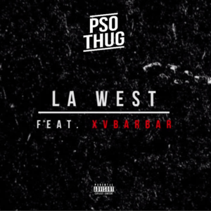 La West - PSO Thug (Ft. XVBARBAR)