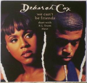 We Can’t Be Friends [LP Version] - Deborah Cox (Ft. R.L.)