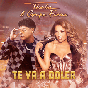 Te Va a Doler - Thalía & Grupo Firme