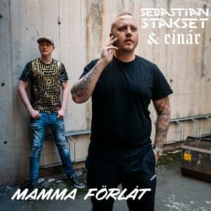 Mamma förlåt - Sebastian Stakset & Einár