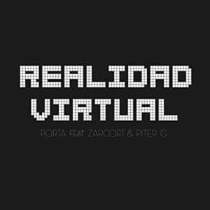 Realidad virtual - Porta (Ft. Piter-G & Zarcort)