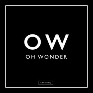 Without You - BBC Session - Oh Wonder