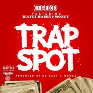 Trap Spot - D-Lo (Ft. Haiti Babii & Mozzy)