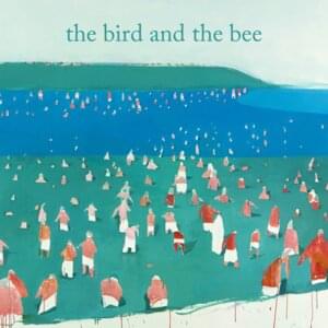 Lifetimes - ​the bird and the bee