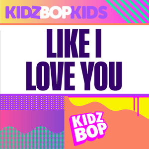 Like I Love You (German Version) - KIDZ BOP Kids