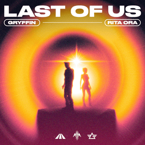 LAST OF US - Gryffin & Rita Ora