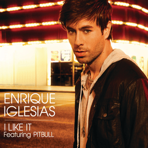 I Like It - Enrique Iglesias (Ft. Pitbull)