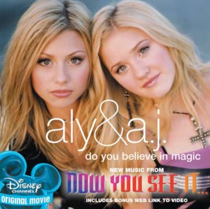 Do You Believe In Magic - Aly & AJ