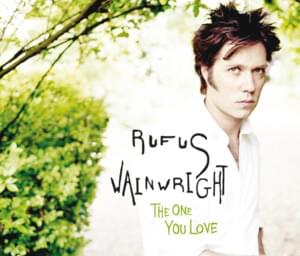 The One You Love - Rufus Wainwright