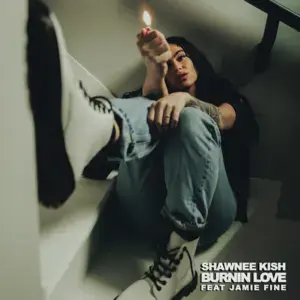 Burnin Love - Shawnee Kish (Ft. Jamie Fine)