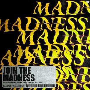 Join The Madness - Dimitri Vegas & Like Mike & Coone (Ft. Lil Jon)