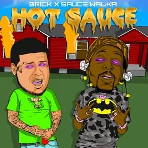 Hot Sauce - Brick Wolfpack (Ft. Sauce Walka)