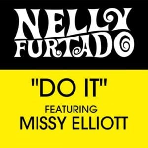 Do It (Remix) - Nelly Furtado (Ft. Missy Elliott)