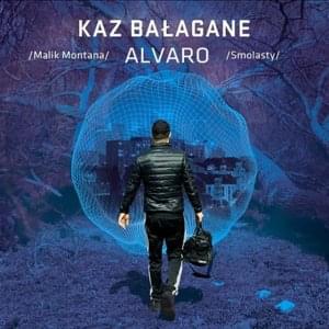 Alvaro - Kaz Bałagane (Ft. Malik Montana & Smolasty)