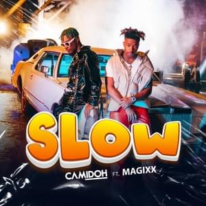 Slow - Camidoh (Ft. Magixx)