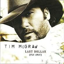 Last Dollar (Fly Away) - Tim McGraw