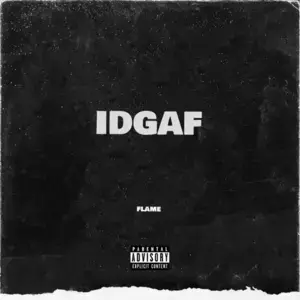 IDGAF - FLAME