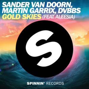 Gold Skies - Sander van Doorn, Martin Garrix & DVBBS (Ft. Aleesia)