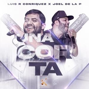 Una Corta - Luis R Conriquez (Ft. Joel De La P)