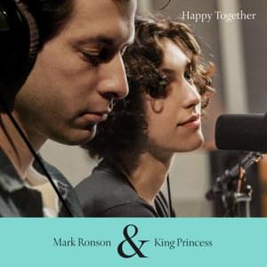 Happy Together - King Princess & Mark Ronson