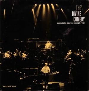 Everybody Knows (Except You) - The Divine Comedy